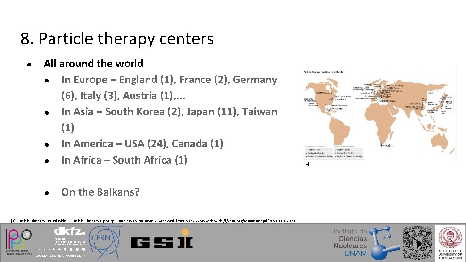 8. Particle therapy centers ● All around the world ● In Europe – England