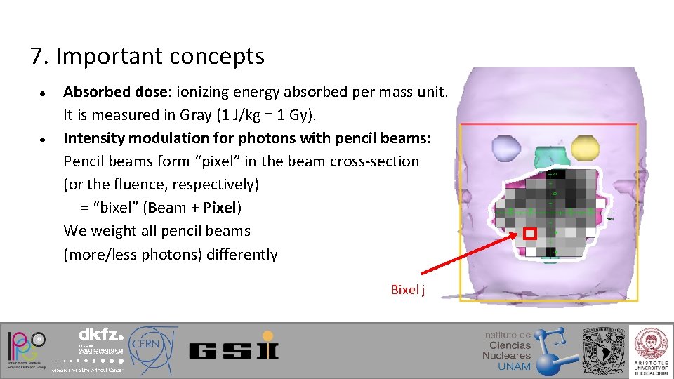 7. Important concepts ● ● Absorbed dose: ionizing energy absorbed per mass unit. It