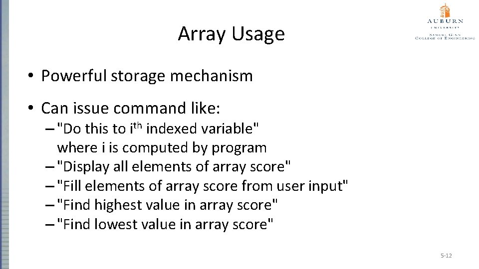 Array Usage • Powerful storage mechanism • Can issue command like: – "Do this
