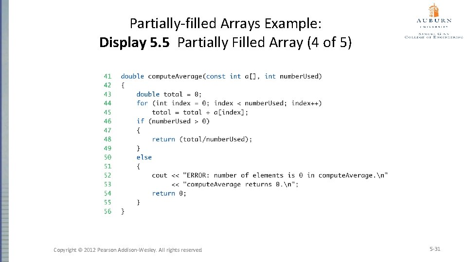 Partially-filled Arrays Example: Display 5. 5 Partially Filled Array (4 of 5) Copyright ©
