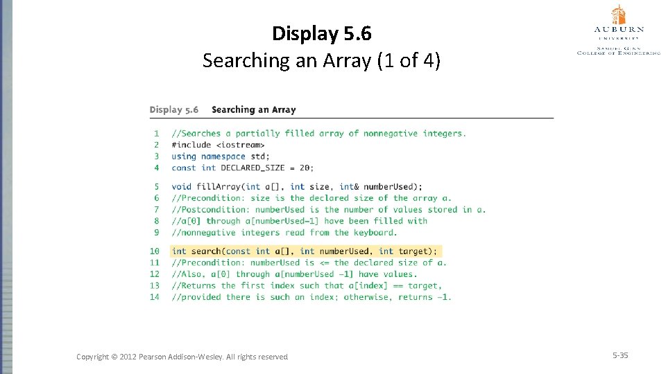 Display 5. 6 Searching an Array (1 of 4) Copyright © 2012 Pearson Addison-Wesley.