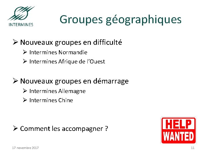 Groupes géographiques Ø Nouveaux groupes en difficulté Ø Intermines Normandie Ø Intermines Afrique de