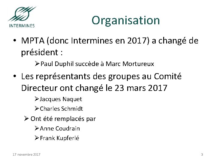 Organisation • MPTA (donc Intermines en 2017) a changé de président : ØPaul Duphil