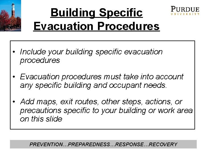 Building Specific Evacuation Procedures • Include your building specific evacuation procedures • Evacuation procedures