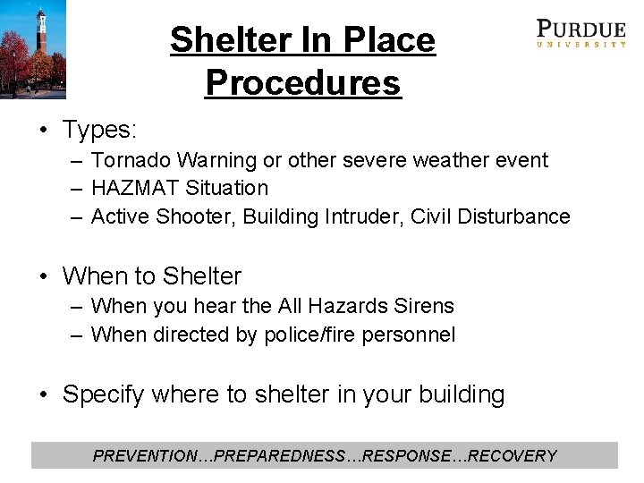 Shelter In Place Procedures • Types: – Tornado Warning or other severe weather event
