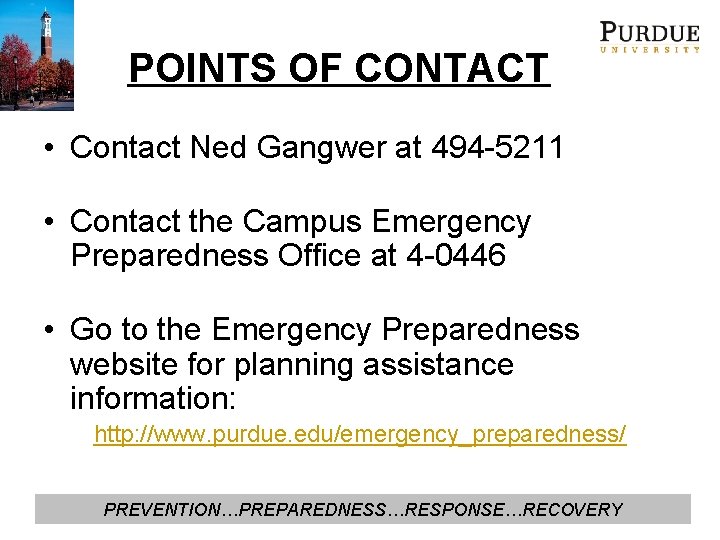 POINTS OF CONTACT • Contact Ned Gangwer at 494 -5211 • Contact the Campus