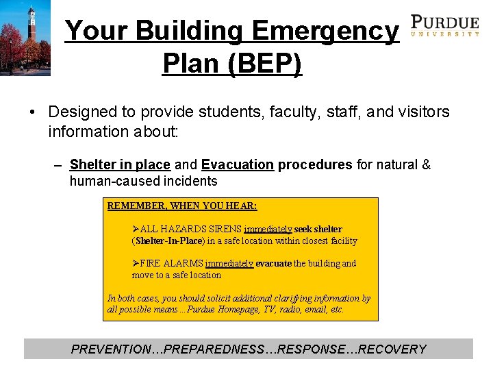 Your Building Emergency Plan (BEP) • Designed to provide students, faculty, staff, and visitors