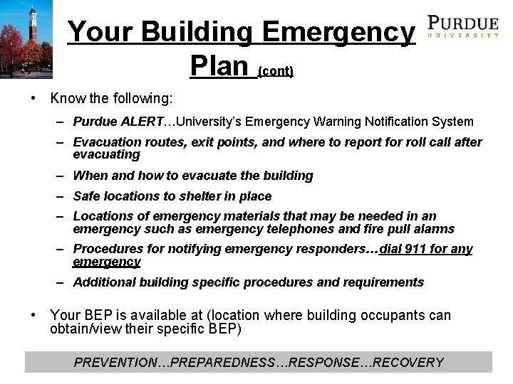 Your Building Emergency Plan (cont) • Know the following: – Purdue ALERT…University’s Emergency Warning