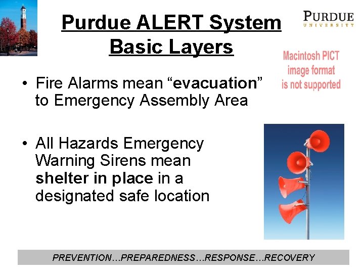 Purdue ALERT System Basic Layers • Fire Alarms mean “evacuation” to Emergency Assembly Area