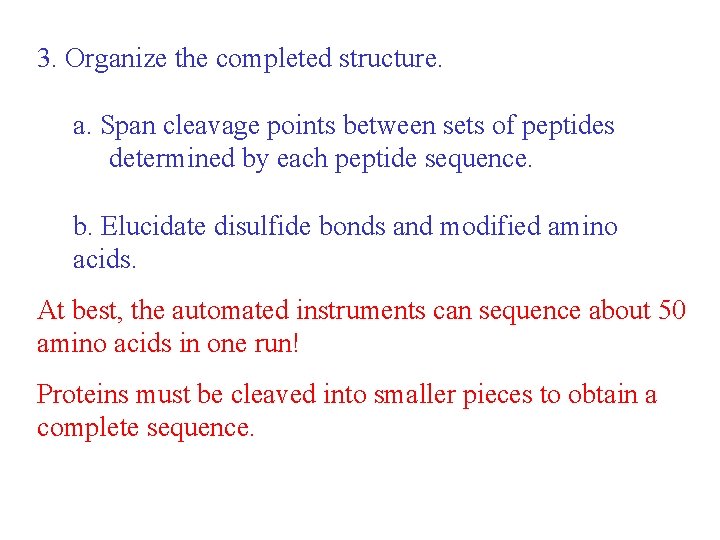 3. Organize the completed structure. a. Span cleavage points between sets of peptides determined