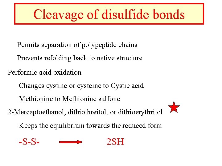 Cleavage of disulfide bonds Permits separation of polypeptide chains Prevents refolding back to native