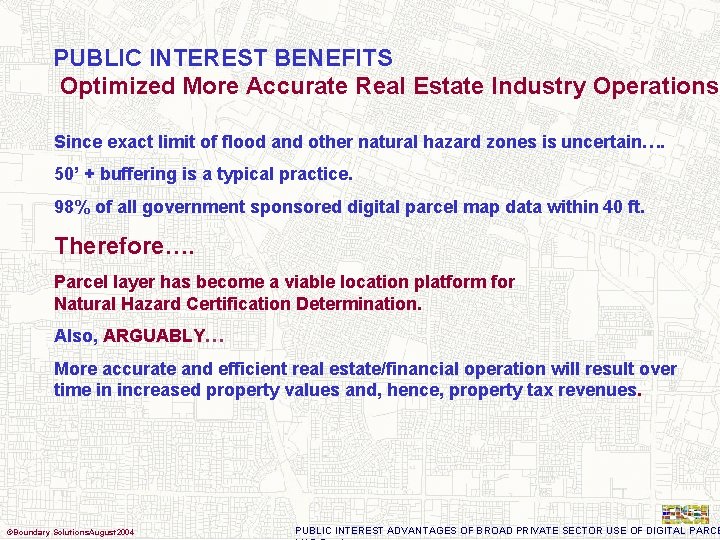 PUBLIC INTEREST BENEFITS Optimized More Accurate Real Estate Industry Operations Since exact limit of