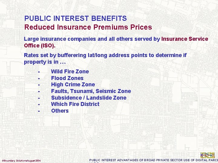 PUBLIC INTEREST BENEFITS Reduced Insurance Premiums Prices Large insurance companies and all others served