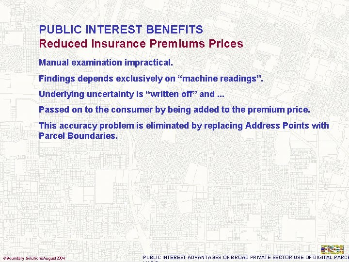 PUBLIC INTEREST BENEFITS Reduced Insurance Premiums Prices Manual examination impractical. Findings depends exclusively on
