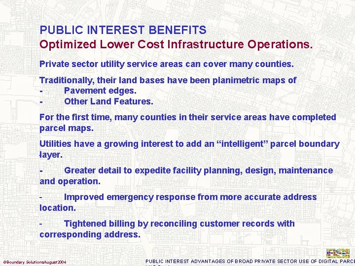 PUBLIC INTEREST BENEFITS Optimized Lower Cost Infrastructure Operations. Private sector utility service areas can