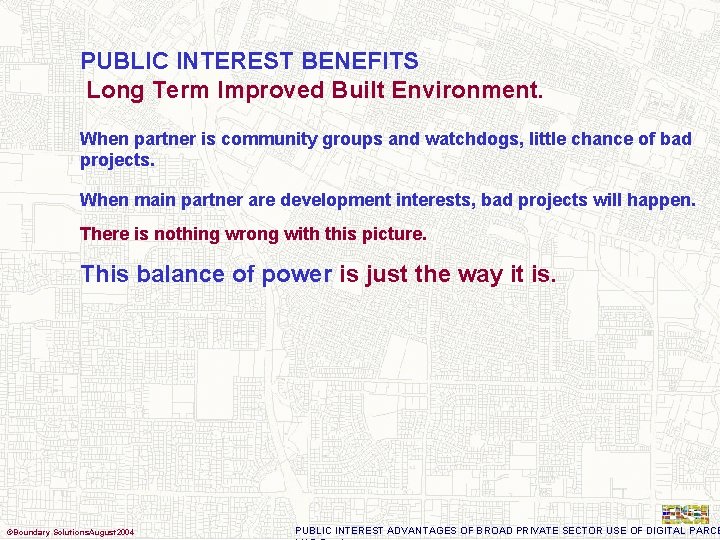 PUBLIC INTEREST BENEFITS Long Term Improved Built Environment. When partner is community groups and