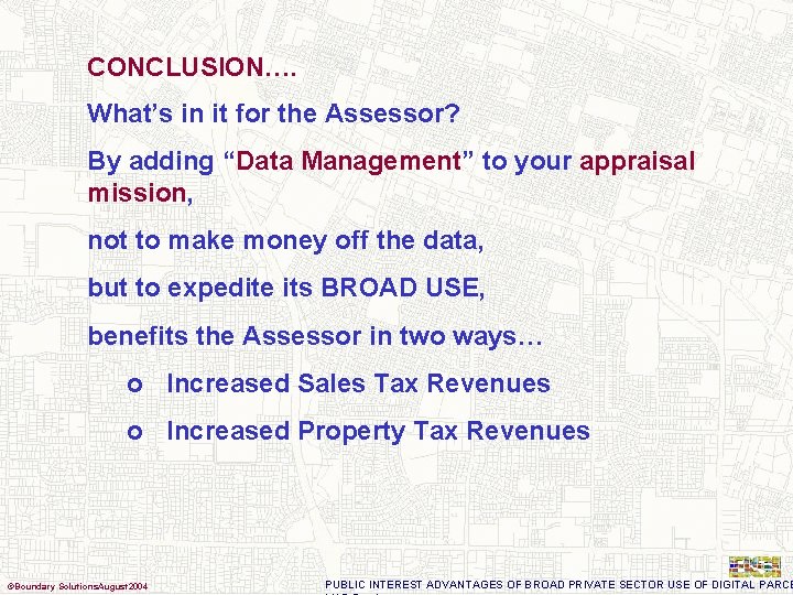CONCLUSION…. What’s in it for the Assessor? By adding “Data Management” to your appraisal