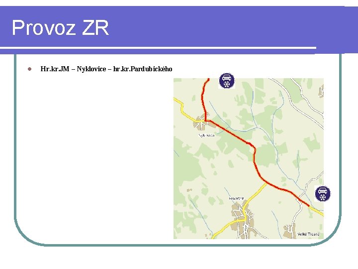 Provoz ZR l Hr. kr. JM – Nyklovice – hr. kr. Pardubického 