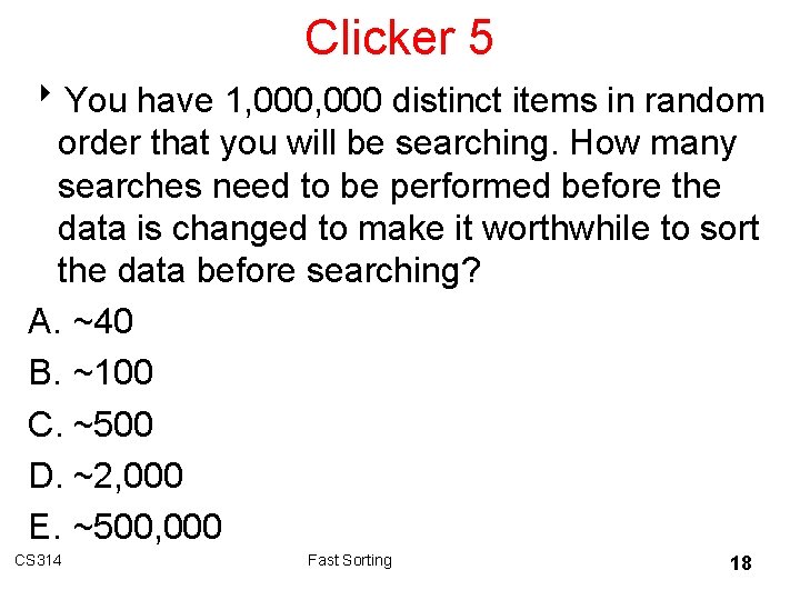 Clicker 5 8 You have 1, 000 distinct items in random order that you