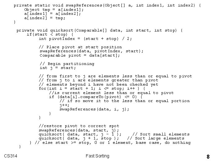 private static void swap. References(Object[] a, int index 1, int index 2) { Object