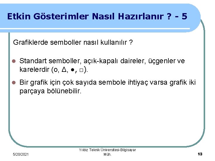 Etkin Gösterimler Nasıl Hazırlanır ? - 5 Grafiklerde semboller nasıl kullanılır ? l Standart
