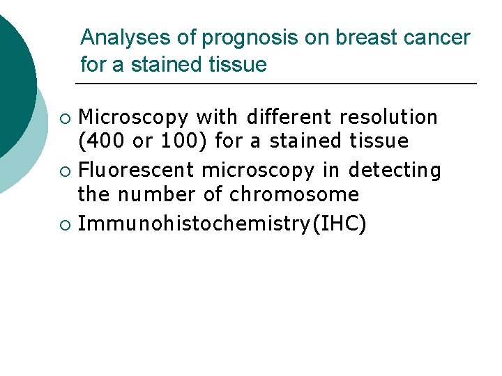 Analyses of prognosis on breast cancer for a stained tissue Microscopy with different resolution