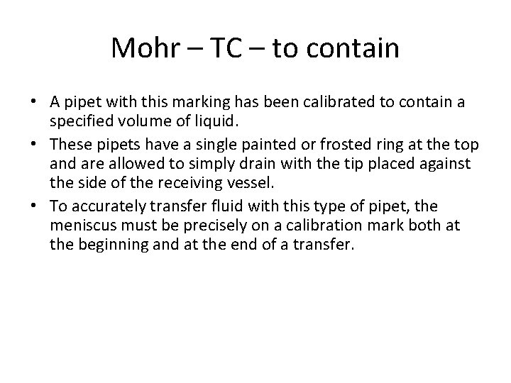 Mohr – TC – to contain • A pipet with this marking has been