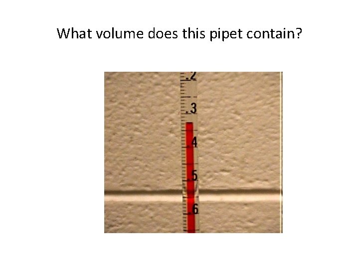 What volume does this pipet contain? 