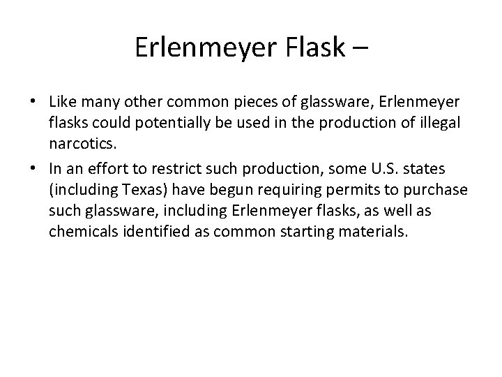 Erlenmeyer Flask – • Like many other common pieces of glassware, Erlenmeyer flasks could