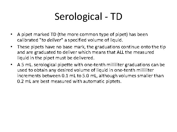 Serological - TD • A pipet marked TD (the more common type of pipet)