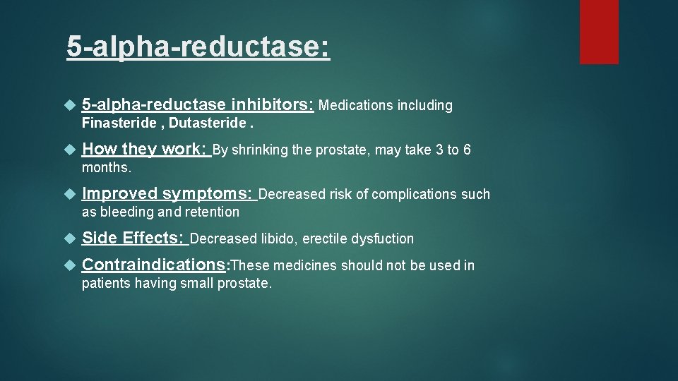 5 -alpha-reductase: 5 -alpha-reductase inhibitors: Medications including Finasteride , Dutasteride. How they work: By