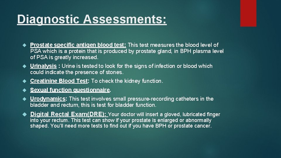 Diagnostic Assessments: Prostate specific antigen blood test: This test measures the blood level of