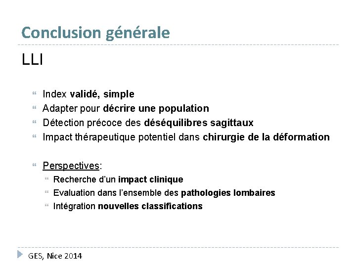 Conclusion générale LLI Index validé, simple Adapter pour décrire une population Détection précoce des