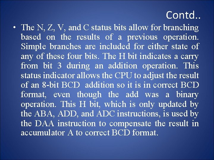 Contd. . • The N, Z, V, and C status bits allow for branching