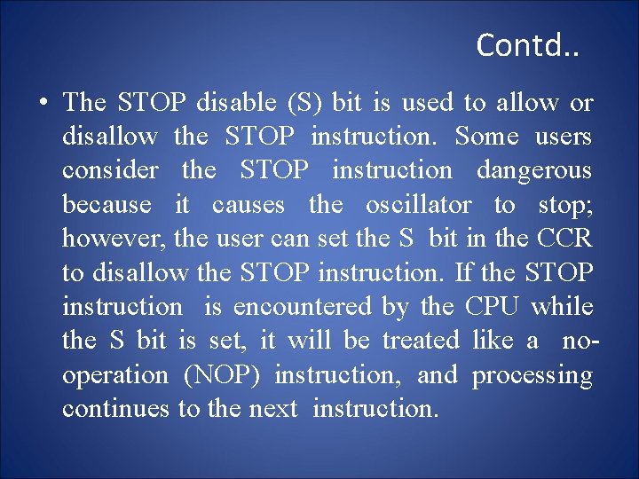 Contd. . • The STOP disable (S) bit is used to allow or disallow