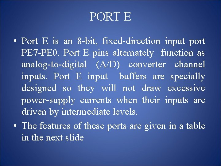 PORT E • Port E is an 8 -bit, fixed-direction input port PE 7