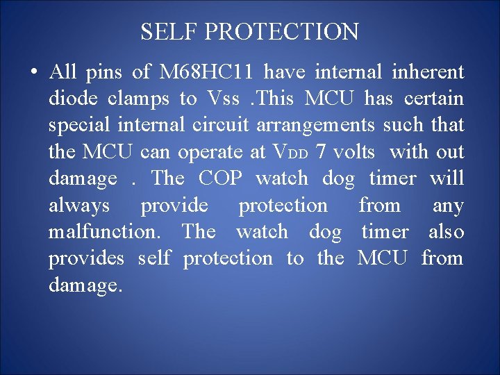 SELF PROTECTION • All pins of M 68 HC 11 have internal inherent diode