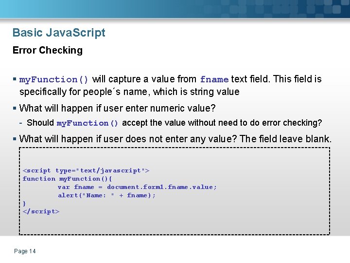 Basic Java. Script Error Checking § my. Function() will capture a value from fname