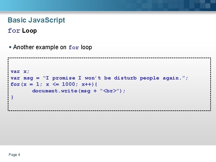 Basic Java. Script for Loop § Another example on for loop var x; var