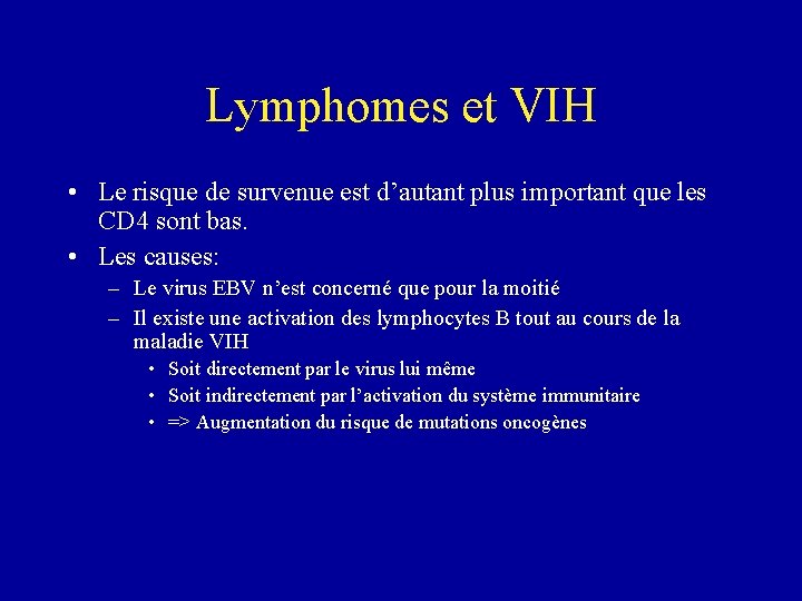 Lymphomes et VIH • Le risque de survenue est d’autant plus important que les