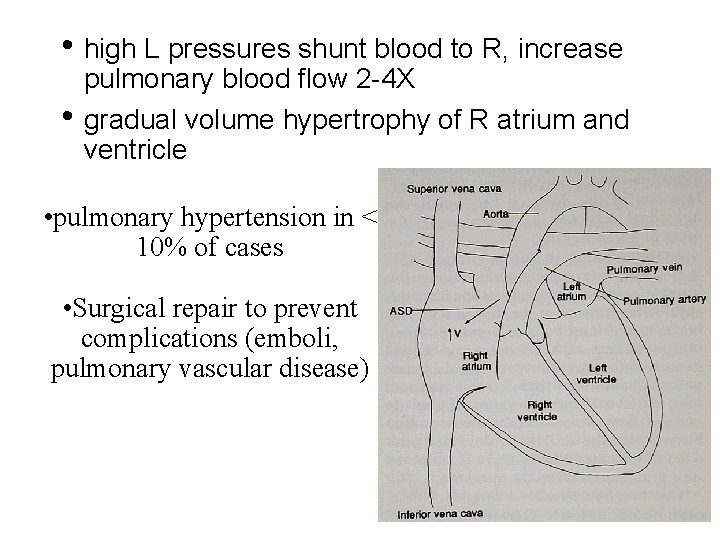  • high L pressures shunt blood to R, increase • pulmonary blood flow