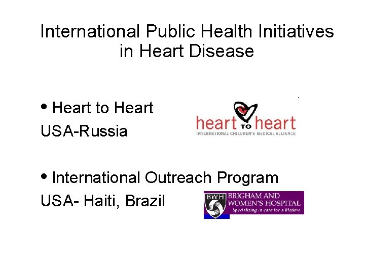 International Public Health Initiatives in Heart Disease • Heart to Heart USA-Russia • International