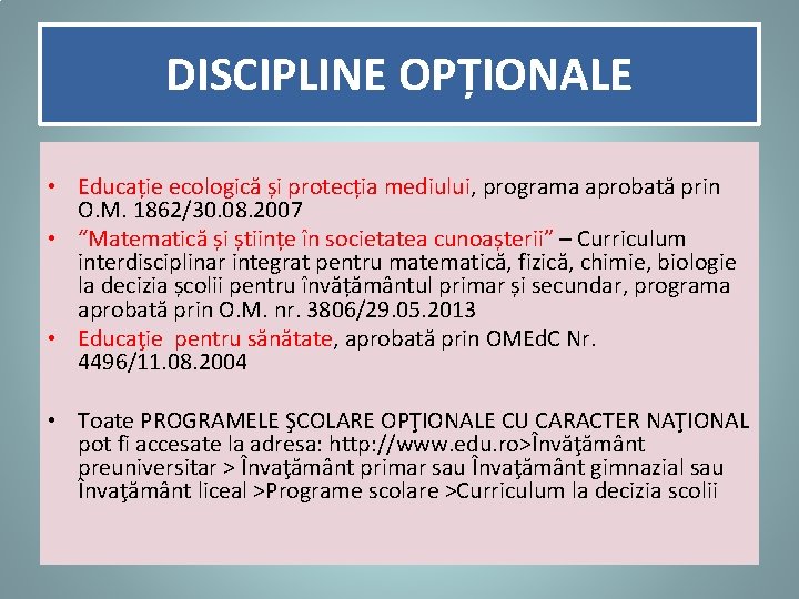 DISCIPLINE OPȚIONALE • Educație ecologică și protecția mediului, programa aprobată prin O. M. 1862/30.