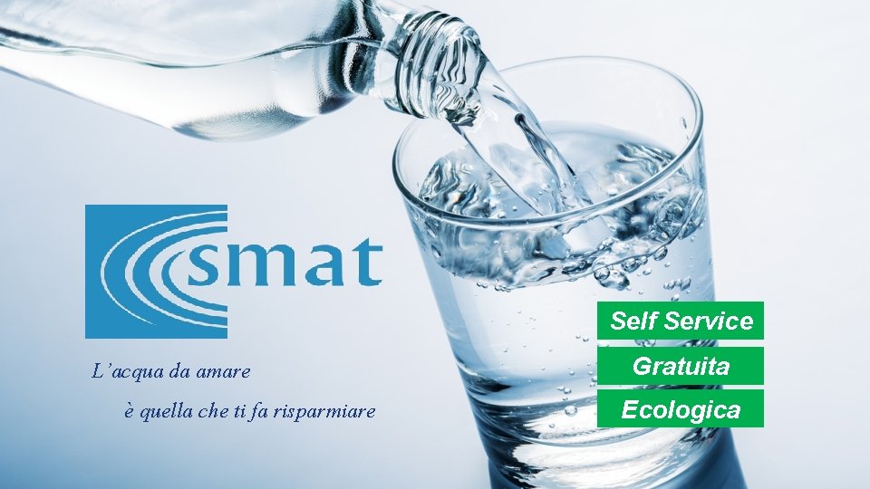 Self Service L’acqua da amare è quella che ti fa risparmiare Gratuita Ecologica 