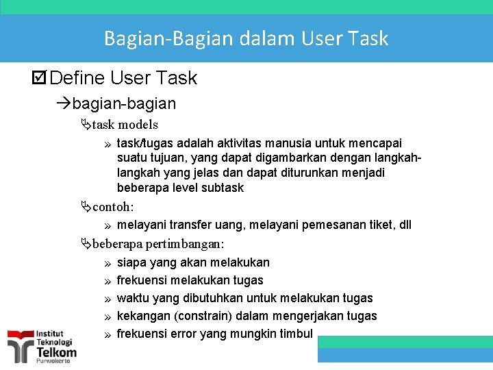 Bagian-Bagian dalam User Task þ Define User Task àbagian-bagian Ätask models » task/tugas adalah