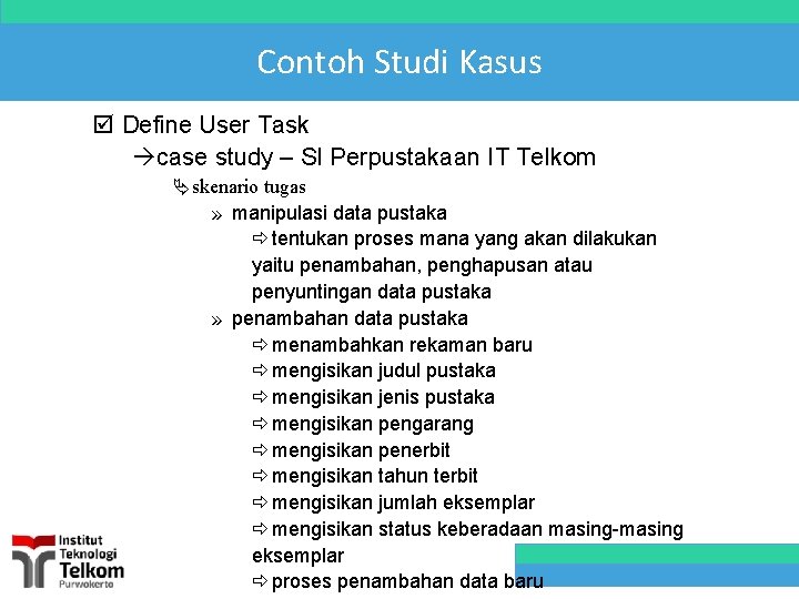 Contoh Studi Kasus þ Define User Task àcase study – SI Perpustakaan IT Telkom