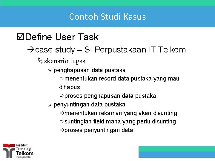 Contoh Studi Kasus þDefine User Task àcase study – SI Perpustakaan IT Telkom Äskenario