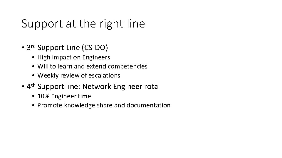 Support at the right line • 3 rd Support Line (CS-DO) • High impact