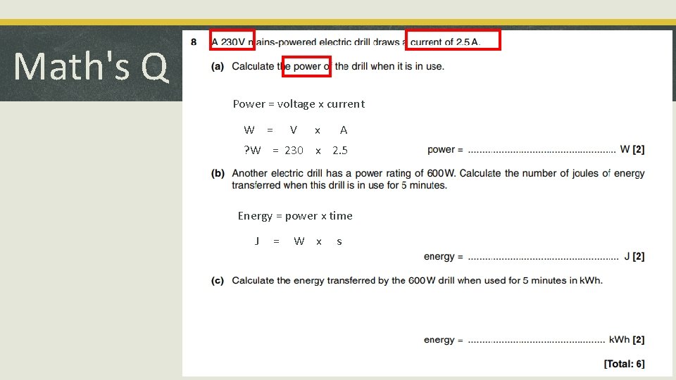 Math's Q Power = voltage x current W = V x A ? W