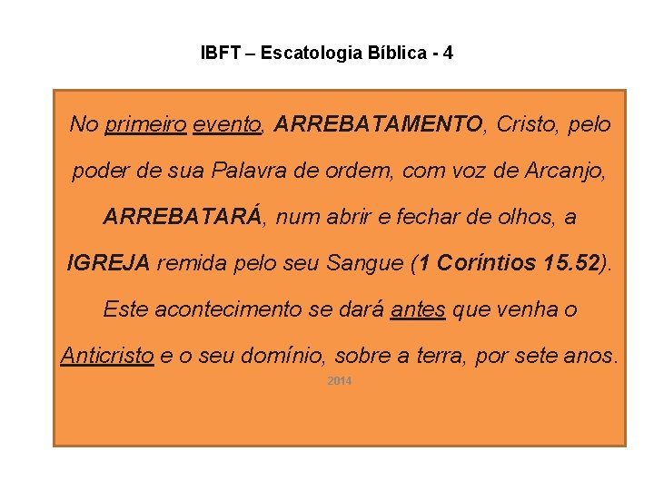 IBFT – Escatologia Bíblica - 4 No primeiro evento, ARREBATAMENTO, Cristo, pelo poder de IBFT – Escatologia Bíblica - 4 No primeiro evento, ARREBATAMENTO, Cristo, pelo poder de